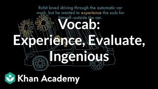 Experience, Evaluate, Ingenious | Vocabulary | Khan Academy