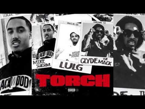 Mike Sherm x Clyde The Mack x SOB x RBE (Lul G) - Torch (Prod By. Jem and HermMadeThisBeat)