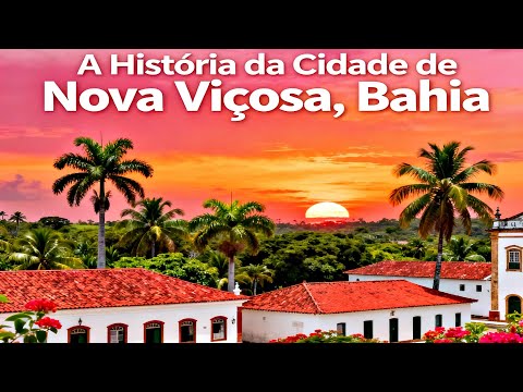 NOVA VIÇOSA: A HISTÓRIA E A BELEZA ESCONDIDA DO LITORAL BAIANO