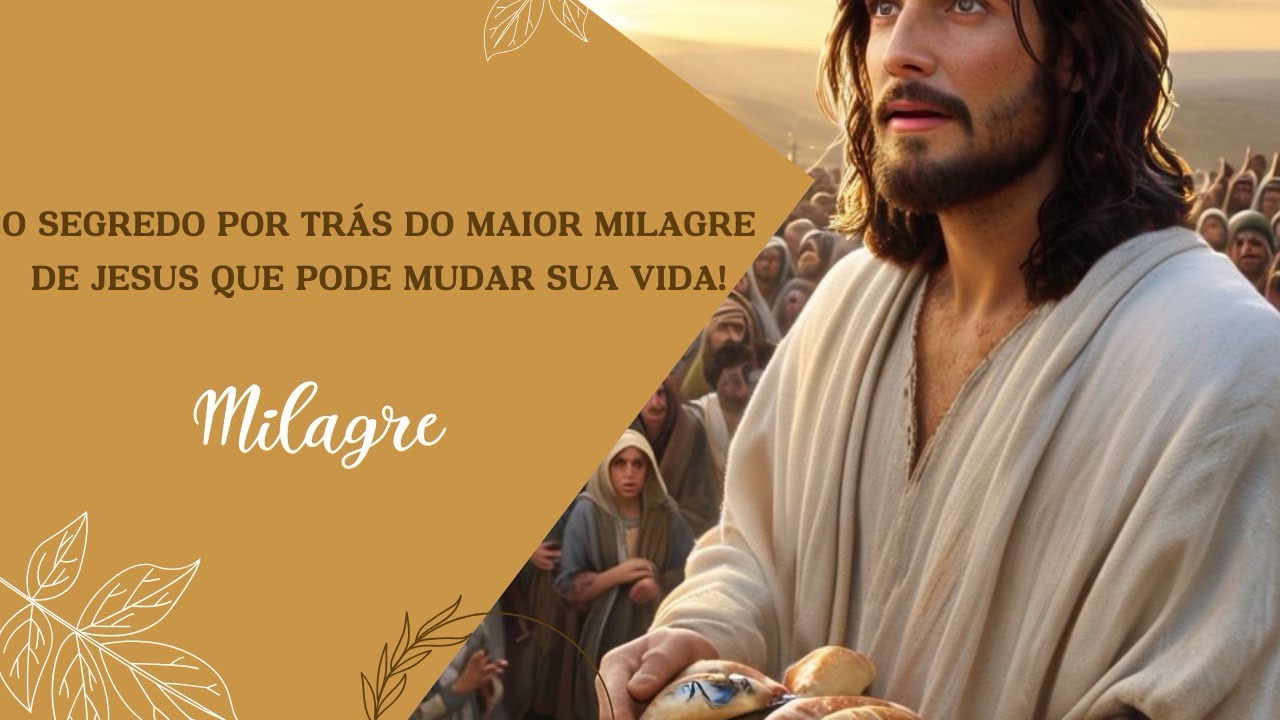 O Segredo por Trás do Maior Milagre de Jesus que Pode Mudar Sua Vida!