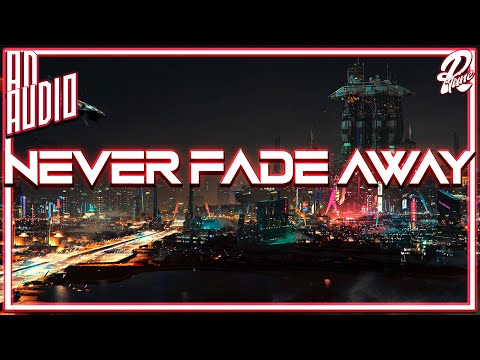 Cyberpunk x Vicetone - Never Fade Away (Vicetone Remix) (8D AUDIO)