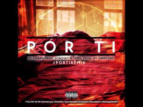 El Charri - Por Ti Official Remix ft  Dubosky, Yemil Produced by Zinniestro