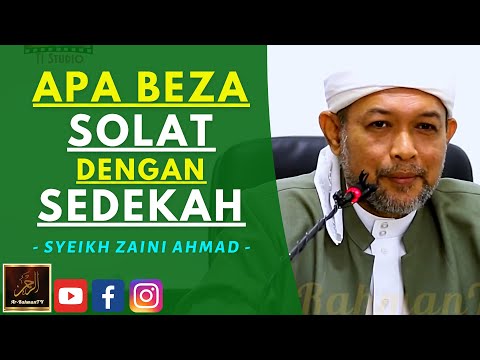 Syeikh Zaini Ahmad - APA BEZA SOLAT DENGAN SEDEKAH