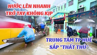 Hue: The water rose suddenly and we had no time to react, the city turned into a river | Lequang ...