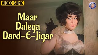 Maar Dalega Dard-E-Jigar
