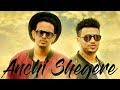 Wendi Mak Hahu Beatz Anchi Shegere አንቺ ሸገሬ New Ethiopian Music 2017 Official Video