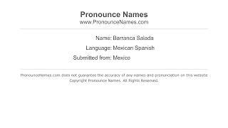 How to pronounce Barranca Salada