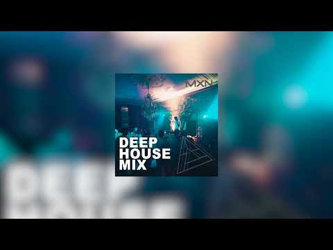 Deep House mix by MXN