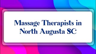 Top 10 Massage Therapists in North Augusta, SC