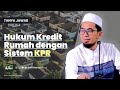 Tanya Jawab Hukum Kredit Rumah Dengan Sistem KPR Ustadz Adi Hidayat