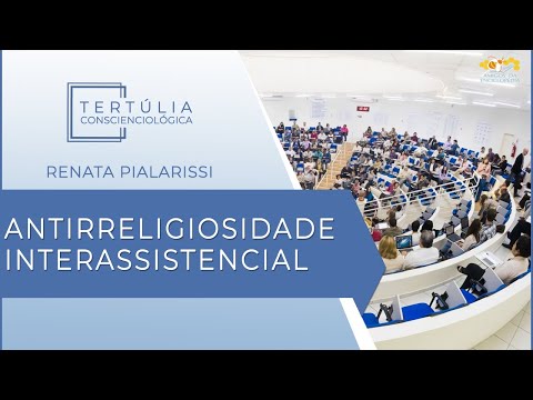 Tertúlia Conscienciologia 5518 - Antirreligiosidade Interassistencial (Descrenciologia)