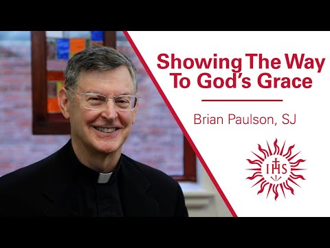 Showing The Way To God's Grace | An Ignatian Year Reflection