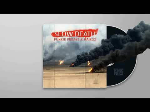 Funkie freaks ft. Haik22 - Slow Death