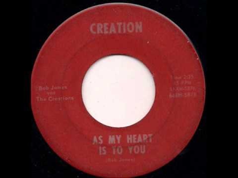 Bob James And The Creations-As My Heart Is To You CREATION