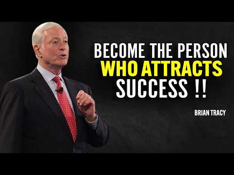 Become The Person Who Attracts SUCCESS | Brian Tracy Motivational Speech
