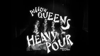 Pillow Queens – “Heavy Pour”