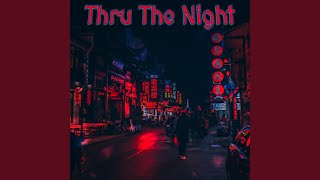 Thru the night Music Video