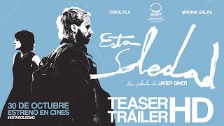 ESTA SOLEDAD. Teaser tráiler. 30 de octubre en cines.