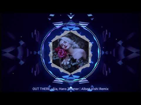 OUT THERE - Sia ft. Hans Zimmer | Albert Vishi
