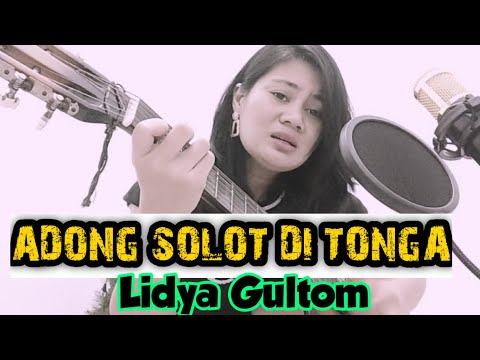 Adong Solot Ditonga "Cover Lidya gultom"