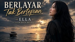 Download lagu Slow rock l Ella - berlayar tak bertepian mp3