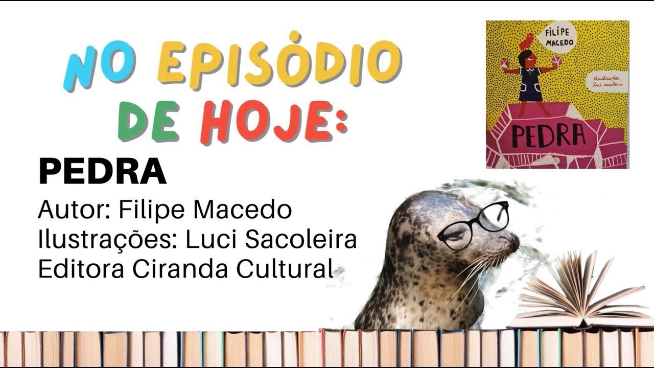 🟢🦭 FOCA NA LEITURA -  EPISÓDIO 2 -  PEDRA  - Editora Ciranda Cultural