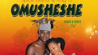 Omusheshe by Spice Diana & Ray G (Official Aud