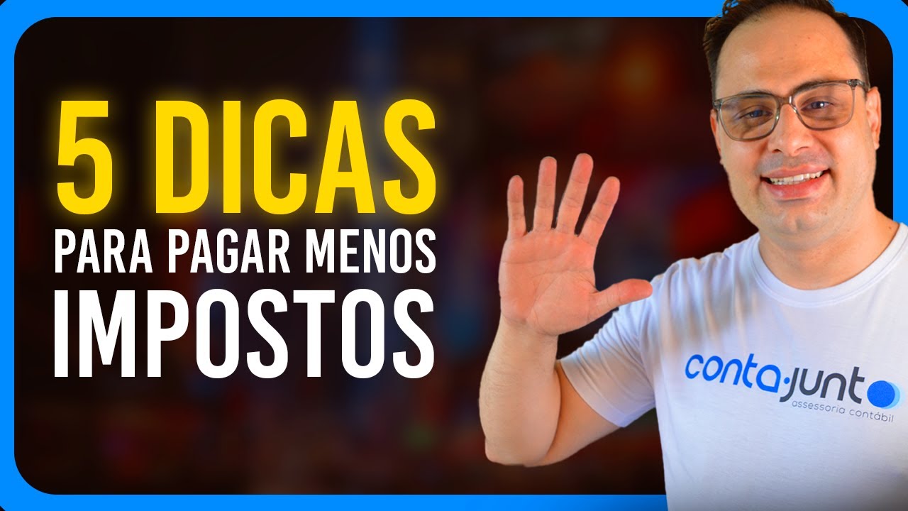5 Estratégias Eficazes para Pagar Menos Impostos em 2024