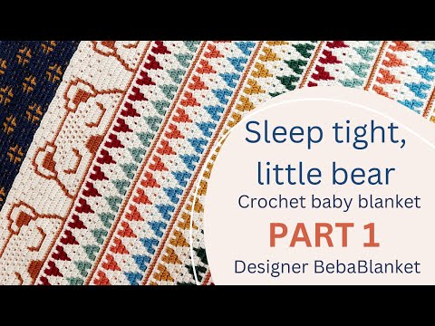 Mosaic crochet baby blanket pattern Sleep Tight, Little Bear step-by step. PART 1 @BebaBlanket