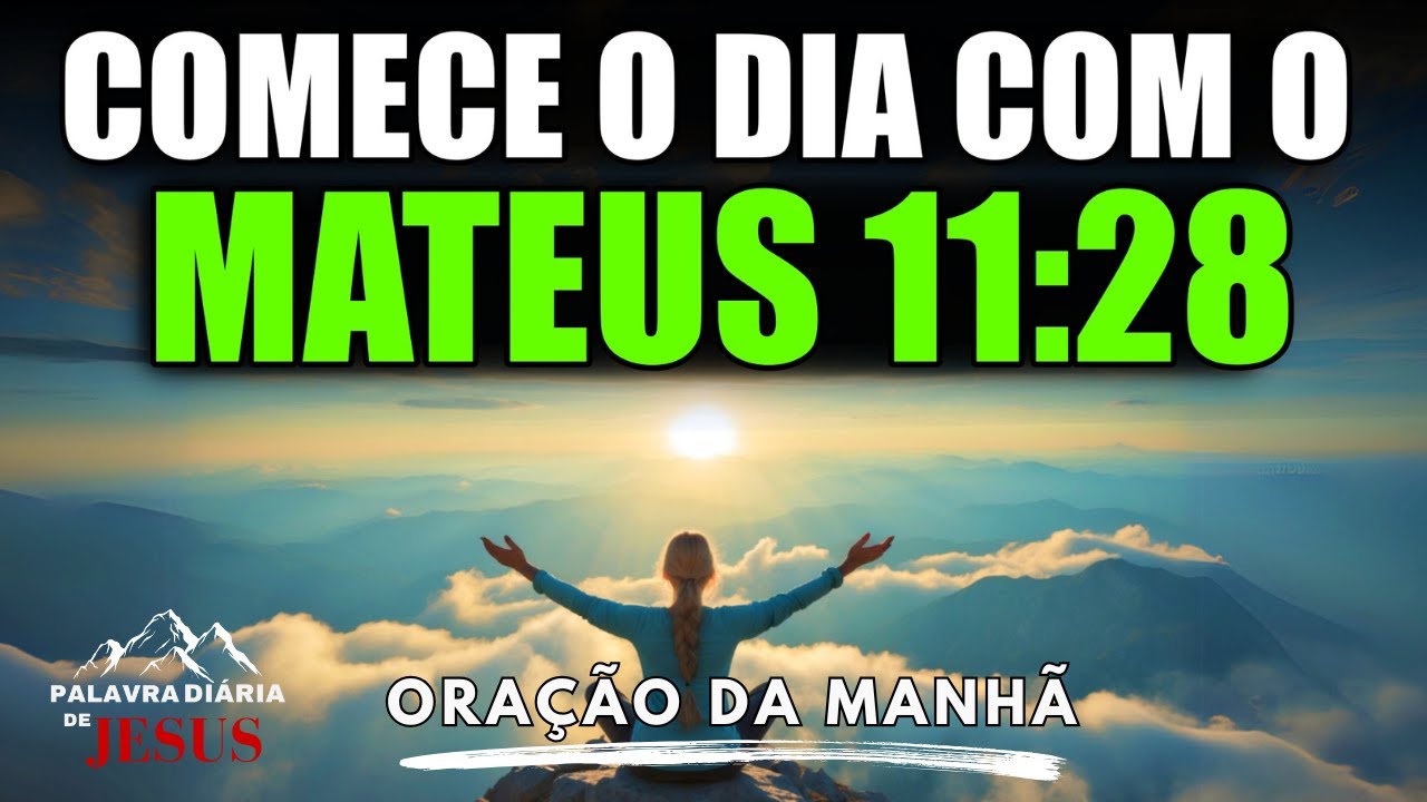 Oração da Manhã | Comece o Dia com Mateus 11:28 para Descanso e Paz Interior