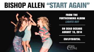 Bishop Allen - "Start Again" (Official Audio)