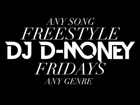 DJ D-MONEY - FREESTYLE FRIDAYS DJ MIX