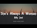 Billy Joel - She's Always A Woman (Lyrics)