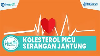 Bahaya Kolesterol Tinggi di Tubuh Bisa Memicu Serangan Jantung, Kenali Gejala yang Kerap Diabaikan