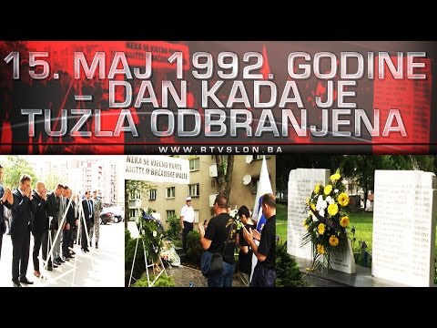 15. maj 1992. godine – Dan kada je Tuzla odbranjena - 15.05.2017.