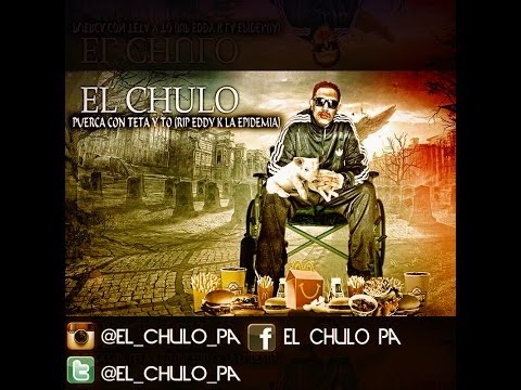 El Chulo - Puerca Con Teta y To ( Rip Eddy K La Epidemia )