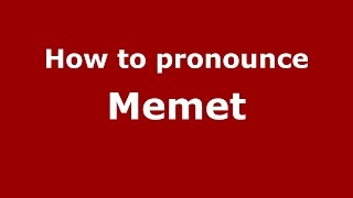 How to pronounce Memet