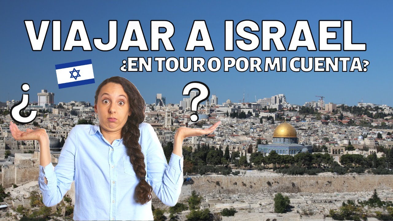 Viajar a Israel ¿En tour o por mi cuenta