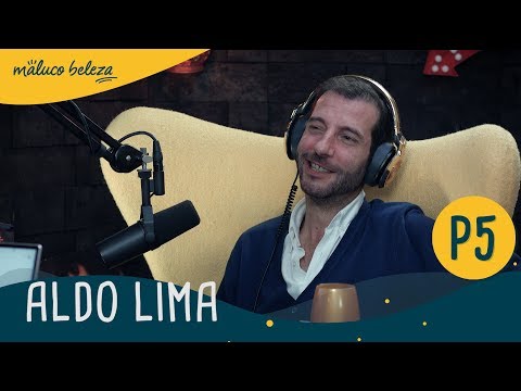 Aldo Lima : P5 : Maluco Beleza