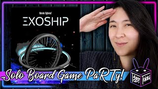ExoShip 🌃 | Solo Board Game PaRTy!!! (Playthrough and Review/ Tutorial, yup!) 🎉