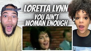 OH SNAP!...Loretta Lynn - You Ain&#39;t Woman Enough (To Take My Man) REACTION| FIRST TIME HEARING