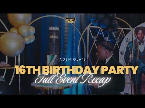 Adeniola’s 16th Birthday Party