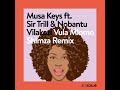 Musa Keys ft. Sir Trill & Nobantu Vilakazi - Vula Mlomo (Shimza Remix)