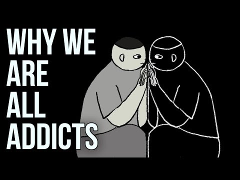我們都有癮頭的原因 (Why We Are All Addicts)