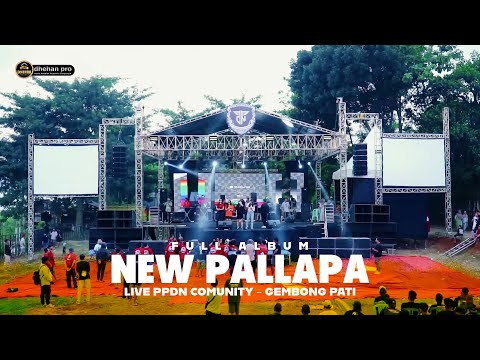FULL ALBUM - NEW PALLAPA LIVE PPDN COMUNITY GEMBONG PATI - DHEHANPRO AUDIO