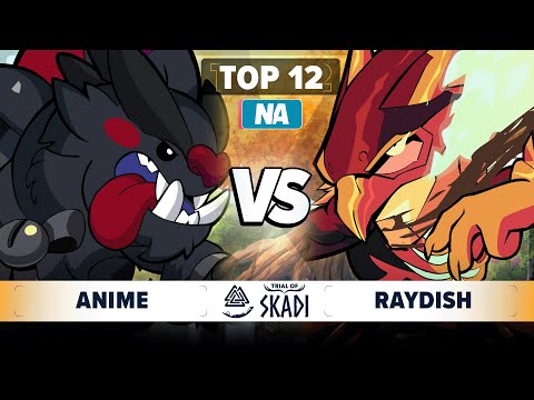 anime vs Raydish - Top 12 - Trial of Skadi - NA 1v1