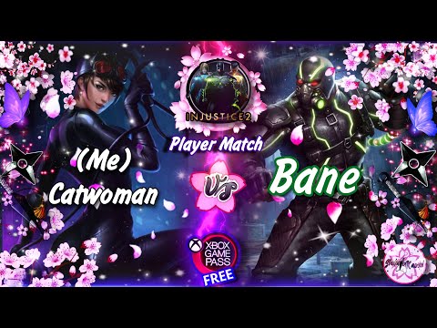Injustice 2 Player Match (Me)Catwoman Vs Bane {Free on Xbox Game Pass}