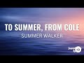 Summer Walker - To Summer, From Cole (Lyrics) ft. J. Cole