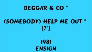 Beggar & Co - Somebody) Help Me Out  [7"] - 1981