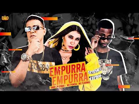 TINHO DO COQUE, MC PONESA E MC FLAVINHO - EMPURRA EMPURRA (#BregaFunk)